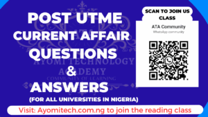 Post UTME Current Affair Questions and Answers by ayomitech.com.ng