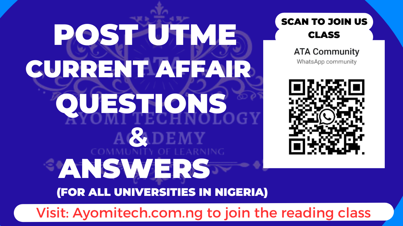 Post UTME Current Affair Questions and Answers by ayomitech.com.ng